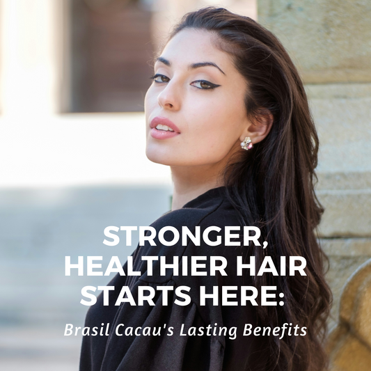 The Long-Term Benefits of Brasil Cacau for Hair Health